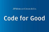 JPMorgan Chase  Interview Experience —  Code for Good Hackathon