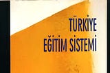 Türkiye Eğitim Sistemi — İnceleme ve Alıntılar