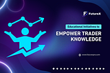 Educational Initiatives to Empower Trader Knowledge