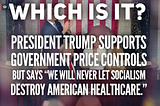 Are you against socialism? Government price controls? You need to contact President Trump