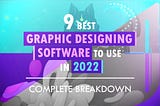 9 Best Graphic Design Software To Use In 2022 | Complete Breakdown