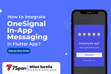 How to integrate OneSignal In-App Messaging in Flutter App?