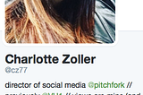Charlotte Zoller: Pitchfork Social Media Editor