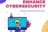 5 METHODS TO ENHANCE CYBERSECURITY