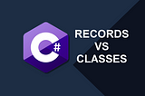 C# Records vs Classes