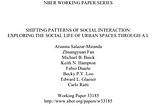 Cover page of NBER WORKING PAPER SERIES SHIFTING PATTERNS OF SOCIAL INTERACTION: EXPLORING THE SOCIAL LIFE OF URBAN SPACES THROUGH A.I..