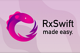 RxSwift made easy for Swift