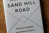 Highlights from “Secrets of Sand Hill Road: Venture Capital and How to Get It”
