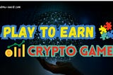 What is Play to Earn Crypto Games pdf Guide