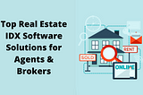 Top Real Estate IDX Software Solutions for Agents & Brokers