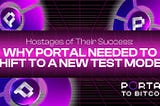 Hostages of Their Success: Why Portal Needed to Shift to a New Test Model