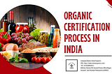 Organic Certification Process in India