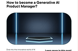 How to become a Generative AI Product Manager?