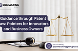 Guidance through Patent Law: Pointers for Innovators and Business Owners