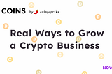 Real Ways to Grow a Crypto Business: 4 Best Blockchain Business Ideas from Coinpaprika