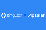 It’s Official — Apsalar Joins Singular!