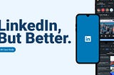 LinkedIn, But Better