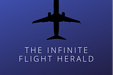 The Infinite Flight Herald | Second Edition