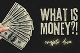 What is Money?