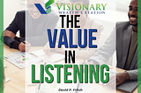 The Value in Listening