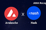 Recap of AMA of Avalanche with Nash