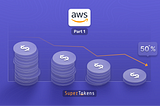 How we cut our AWS costs by more than 50%