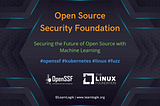 Securing the Future of Open Source with Machine Learning