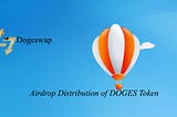 DOGES Airdrop Distribution Announcement