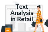 Text Analysis in Retail