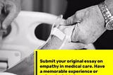 $500 1st Prize Essay Competition! Empathy in Medicine