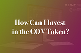 How Can I Invest in the COV Token?