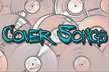 More Cover Song Fun