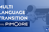 How to use Pimcore’s multi-language and localization features