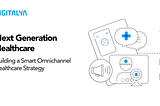 Omnichannel healthcare strategy: challenges and opportunities