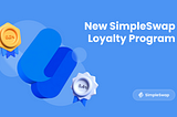 SimpleSwap Enhances Its Loyalty Program
