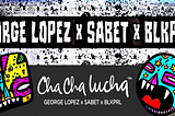 George Lopez, Ali Sabet, and BLK PRL to Launch Exclusive Cha Cha Lucha NFT Collection