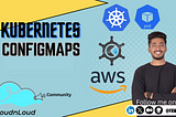 Kubernetes ConfigMaps