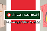 How to Style T-Shirt for Girls?