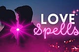Love Spells Effective for a Flourishing Love Life