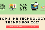 Top 5 HR Technology Trends for 2021