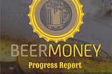 BeerMoney Monthly Report