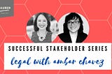 Successful Stakeholders Series: Legal with Ambar Chavez