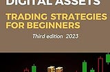The third edition of the “Ultimate Guide to Trade Crypto Assets and Bitcoin: Trading Strategies for…
