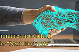 Billionaires are Calling it the “Next Electricity” — But How Do YOU Profit?