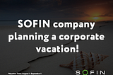 SOFIN company planning a corporate vacation!