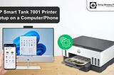 HP Smart Tank 7001 Printer Setup on a Computer and Phone