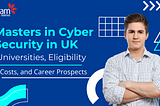 Masters in Cyber Security in UK