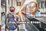 The Thief’s Story by Ruskin Bond