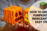 [6 Easy Steps] How to Grow Pumpkins in Minecraft