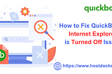 How To Deal with QuickBooks Internet Explorer is Turned Off issue?